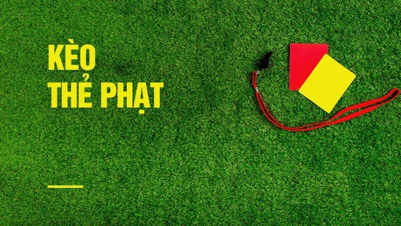 Cá cược kèo thẻ phạt châu Á mang đến đa dạng tỷ lệ cược cho bet thủ